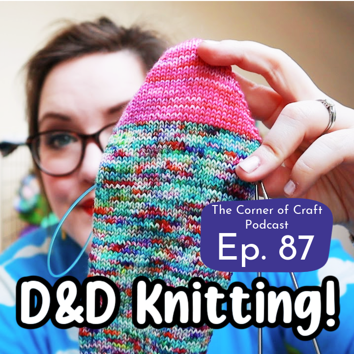 Ep. 87 - D&D Knitting!