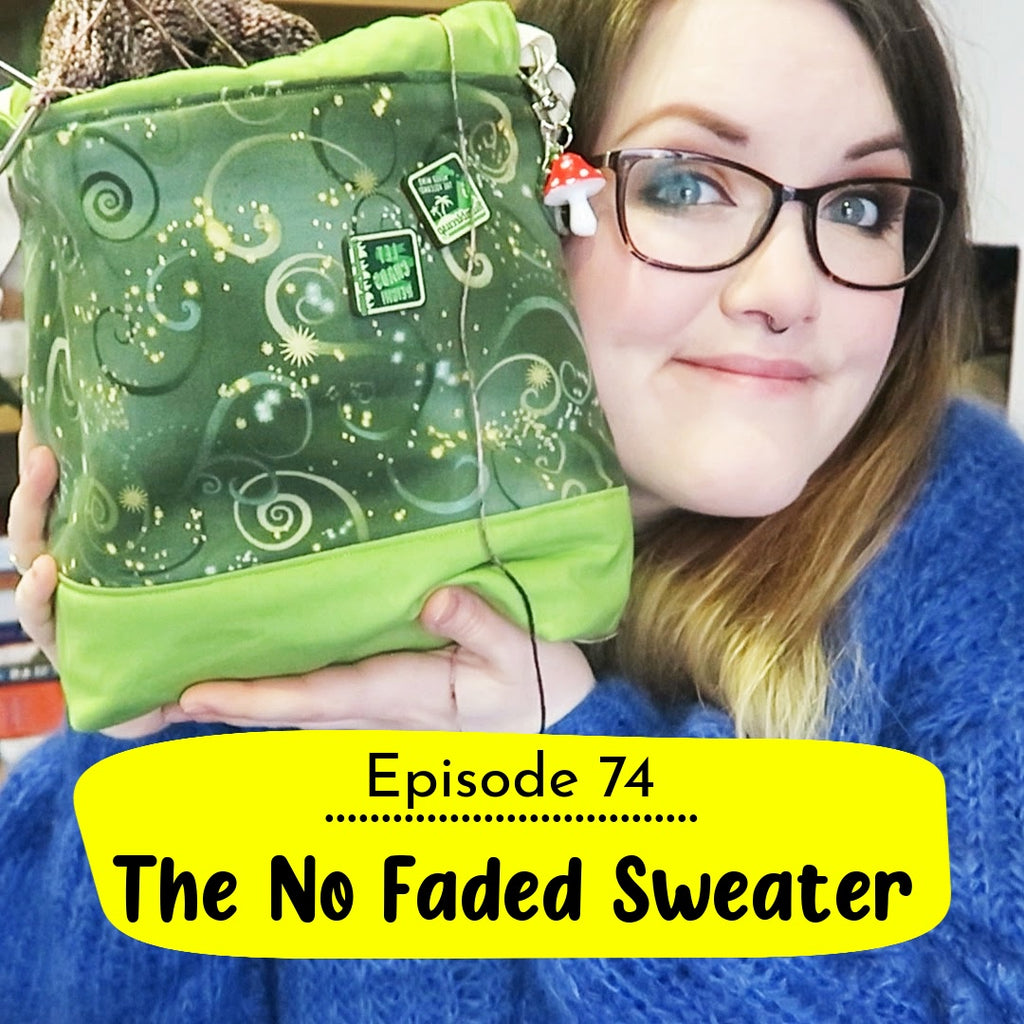Ep. 74 - The No Faded Sweater